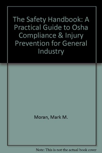 Imagen de archivo de The Safety Handbook: A Practical Guide To OSHA Compliance and. a la venta por ThriftBooks-Atlanta