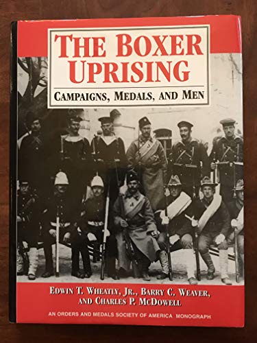 Stock image for The Boxer Uprising - Campaigns, Medals and Men for sale by BooksRUS