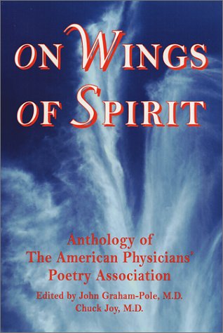 Beispielbild fr On Wings of Spirit: Anthology of the American Physician's Poetry Association: Appa Anthology zum Verkauf von Pearlydewdrops