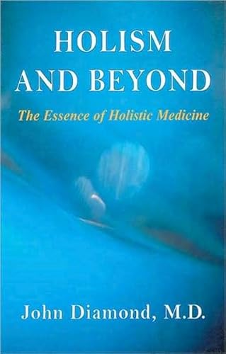 Stock image for Holism and Beyond: The Essence of Holistic Medicine (Diamonds for the Mind) for sale by Reuseabook