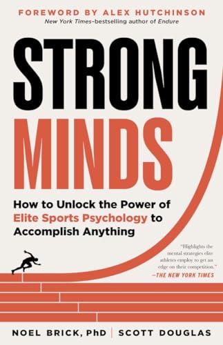 Stock image for Strong Minds: How to Unlock the Power of Elite Sports Psychology to Accomplish Anything for sale by ThriftBooks-Dallas