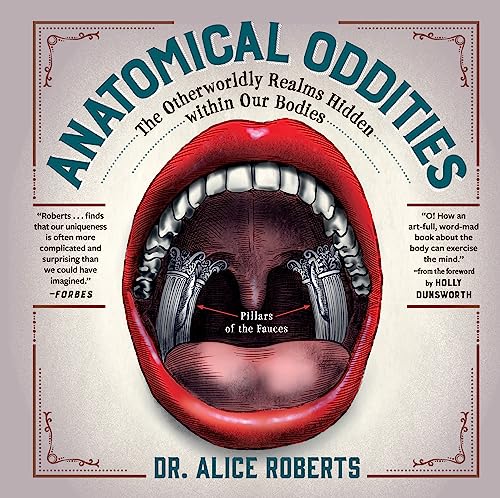Stock image for Anatomical Oddities: The Otherworldly Realms Hidden within Our Bodies for sale by Strand Book Store, ABAA