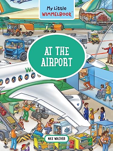 Imagen de archivo de My Little WimmelbookAt the Airport: A Look-and-Find Book (Kids Tell the Story) (My Big Wimmelbooks) a la venta por Big River Books