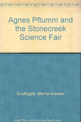 Beispielbild fr Agnes Pflumm and the Stonecreek Science Fair zum Verkauf von Wonder Book