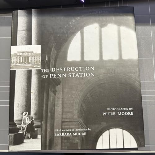 Beispielbild fr THE DESTRUCTION OF PENN STATION. Edited with an introduction by Barbara Moore. zum Verkauf von Sainsbury's Books Pty. Ltd.