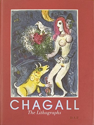 Imagen de archivo de Chagall: The Lithographs, The Sorlier Collection - A Catalogue Raisonne a la venta por Save With Sam