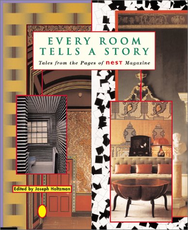 Every Room Tells a Story: Tales from the Pages of Nest Magazine (9781891024283) by Alvarez, Julie; Cunningham, Michael; D'Ambrosio, Charles; Gomes, Reverend Peter; Plante, David; Spark, Muriel; Skoggard, Carl