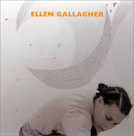 Ellen Gallagher (9781891024313) by Tate, Greg; Storr, Robert; Medvedow, Jill; Gallagher, Ellen