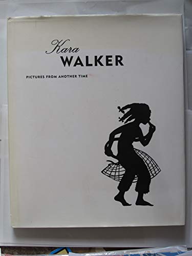 Stock image for Kara Walker: Pictures From Another Time for sale by BooksRun