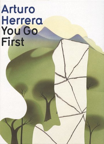 Stock image for Arturo Herrera: You Go First for sale by Front Cover Books