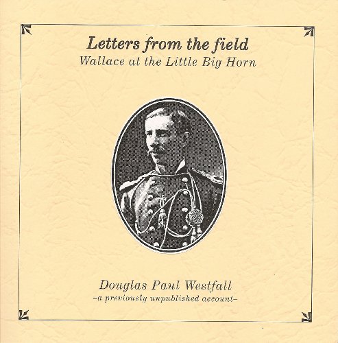 Letters from the field: Wallace at the Little Big Horn