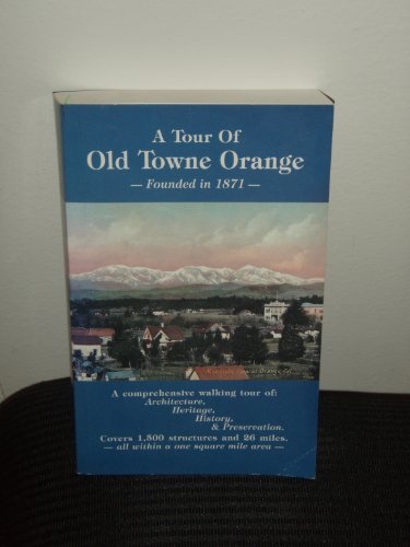 Imagen de archivo de A tour of Old Towne Orange: Founded in 1871 a la venta por SecondSale