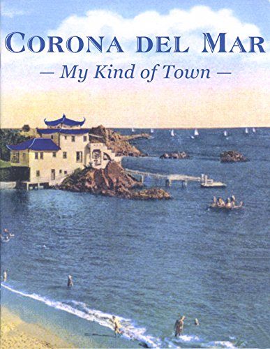 Imagen de archivo de Corona del Mar: My Kind of Town a la venta por ThriftBooks-Atlanta