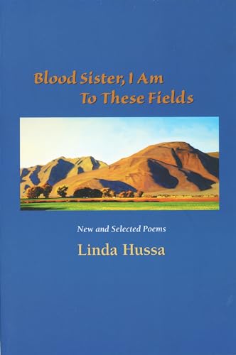 9781891033193: Blood Sister, I Am to These Fields: New and Selected Poems