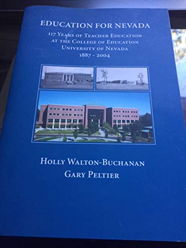9781891033254: Education For Nevada: 117 Years of Teacher Education at the College of Education University of Nevada, Reno 1887-2004