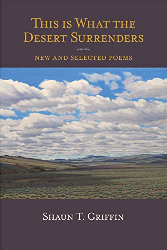 Imagen de archivo de This is What the Desert Surrenders: New and Selected Poems a la venta por The Book Shelf