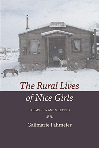 Imagen de archivo de The Rural Lives of Nice Girls: Poems New and Selected a la venta por ThriftBooks-Atlanta