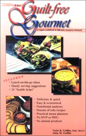 9781891041259: The Guilt-Free Gourmet: A Vegan Cookbook & Lifestyle Resource Manual
