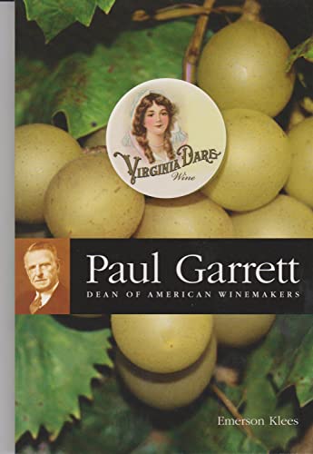 9781891046100: Paul Garrett: Dean of American Winemakers