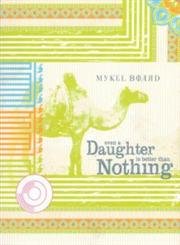 9781891053009: Even a Daughter is Better than Nothing [Idioma Ingls]