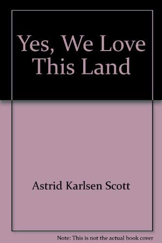 Stock image for Yes, We Love This Land: Commemorating Norway's 100th Anniversary for sale by ThriftBooks-Dallas