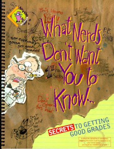 What Nerds Don't Want You to Know: Secrets to Getting Good Grades (9781891100697) by Berry, Ron