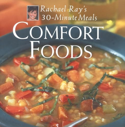 Stock image for Comfort Foods: Rachael Ray 30-Minute Meals for sale by Reuseabook