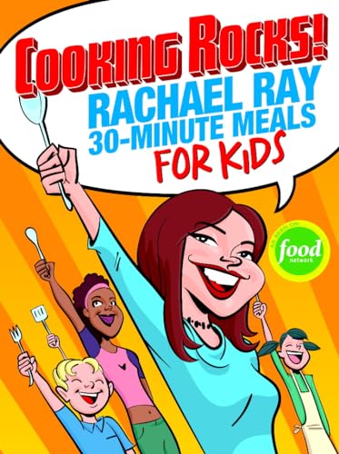 Beispielbild fr Cooking Rocks!: Rachael Ray 30-Minute Meals for Kids zum Verkauf von Wonder Book