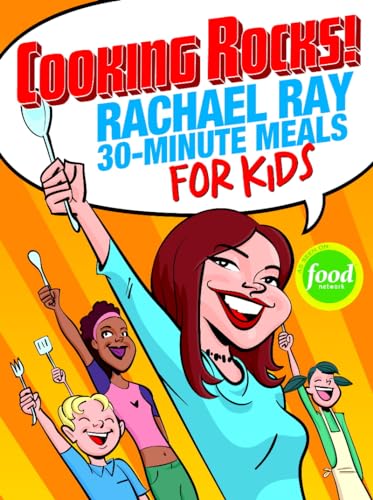 Imagen de archivo de Cooking Rocks!: Rachael Ray 30-Minute Meals for Kids a la venta por Goodwill Southern California