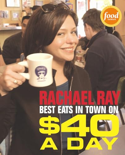 Stock image for Rachel Ray Best Eats In Town On $40 a Day for sale by Lavender Path Antiques & Books