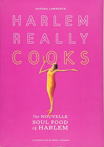 Beispielbild fr Harlem Really Cooks : The Nouvelle Soul Food of Harlem zum Verkauf von Better World Books