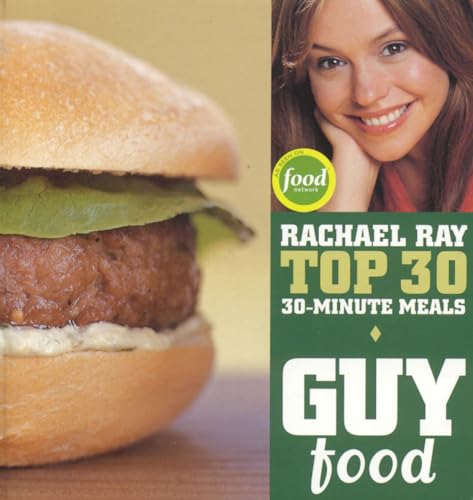 Stock image for Guy Food: Rachael Ray's Top 30 30-minute Meals for sale by WorldofBooks