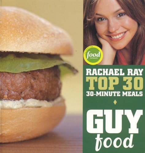 9781891105210: Guy Food: Rachael Ray's Top 30 30-Minute Meals