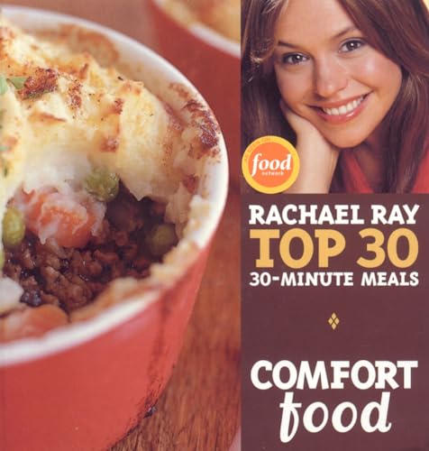 9781891105234: Comfort Food: Rachael Ray's Top 30 30-Minutes Meals