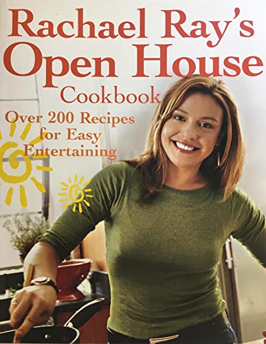 Rachael Ray's Open House Cookbook: Over 200 Recipes for Easy Entertaining - Ray, Rachael