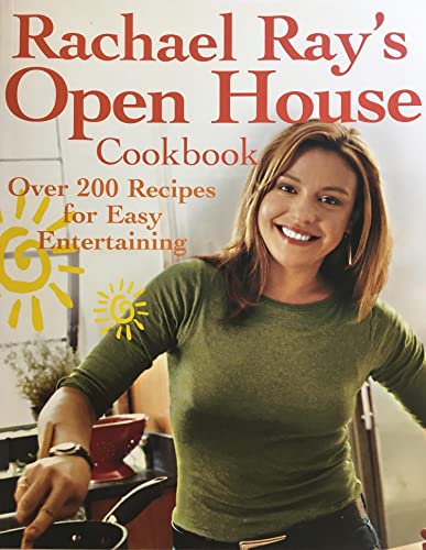 9781891105319: Rachael Ray's Open House Cookbook: Over 200 Recipes for Easy Entertaining