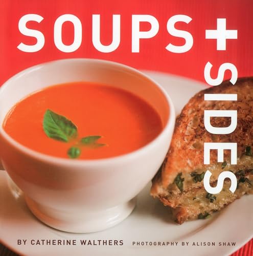 Stock image for Soups + Sides for sale by Hedgehog's Whimsey BOOKS etc.
