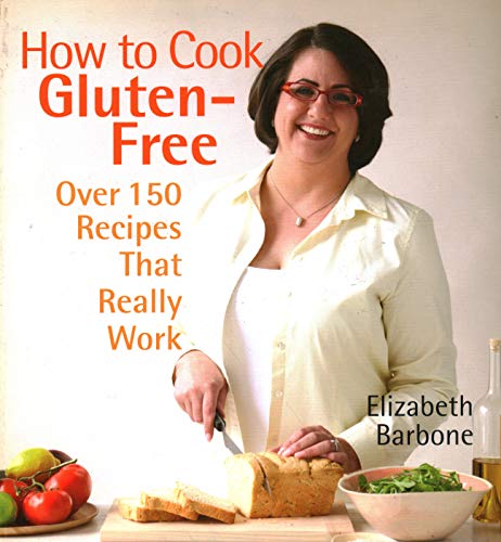 9781891105517: How to Cook Gluten-Free: Over 150 Recipes That Really Work