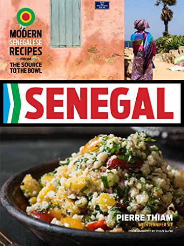 Beispielbild fr Senegal : Modern Senegalese Recipes from the Source to the Bowl zum Verkauf von Better World Books