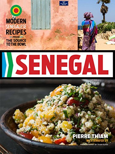 9781891105555: Senegal: Modern Senegalese Recipes from the Source to the Bowl