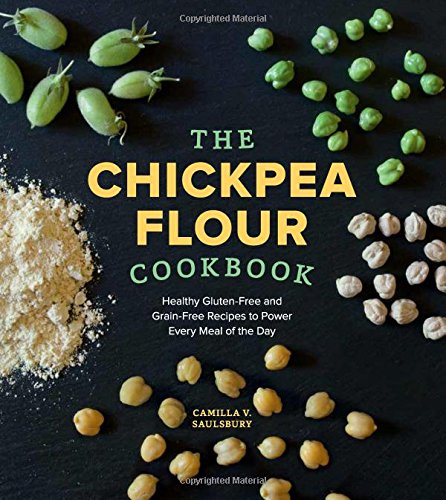 Beispielbild fr The Chickpea Flour Cookbook: Healthy Gluten-Free and Grain-Free Recipes to Power Every Meal of the Day zum Verkauf von Kennys Bookshop and Art Galleries Ltd.