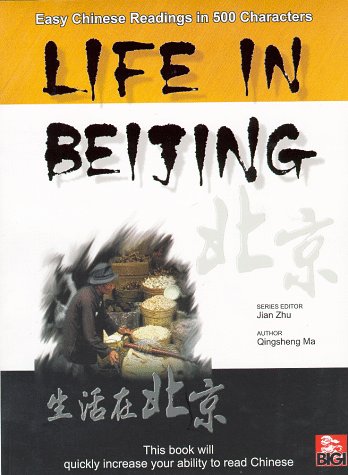 Stock image for Life in Beijing: Easy Chinese Readings in 500 Characters for sale by medimops