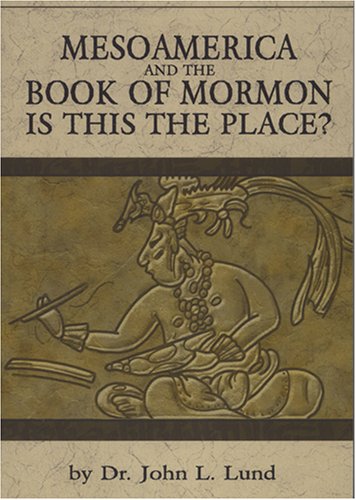 Stock image for MesoAmerica And The Book of Mormon for sale by Books of the Smoky Mountains