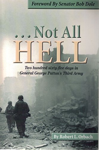 Beispielbild fr -- Not all hell: Two hundred sixty-five days in General George Patton's Third Army zum Verkauf von ThriftBooks-Atlanta