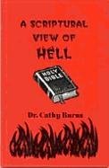 A Scriptural View of Hell (9781891117114) by Burns, Cathy