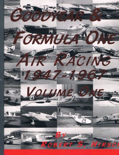 Goodyear & Formula One Air Racing 1947 - 1967 - Volume One