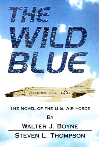 Stock image for The Wild Blue: The Novel of the U.S. Air Force for sale by SecondSale
