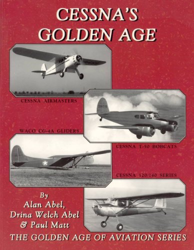 Imagen de archivo de Cessna's golden age (The golden age of aviation series) a la venta por WILLIAM BLAIR BOOKS