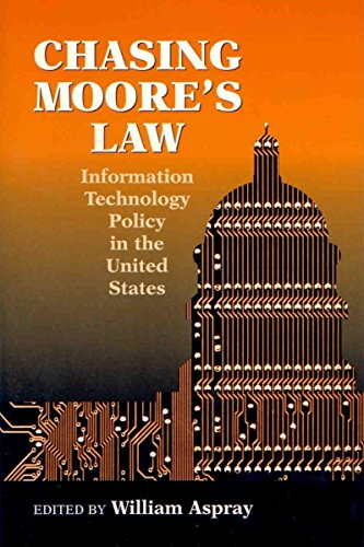 Imagen de archivo de Chasing Moore's Law: Information Technology Policy in the United States a la venta por SecondSale