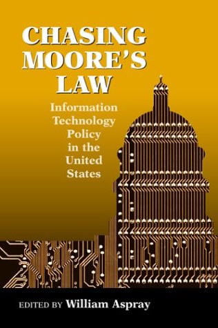 Beispielbild fr Chasing Moore's Law: Information Technology Policy in the U.S. (Hardcover) zum Verkauf von Irish Booksellers